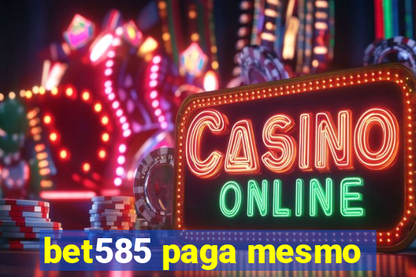 bet585 paga mesmo